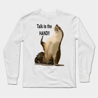 Sarcastic Aloof Seal! :o) Long Sleeve T-Shirt